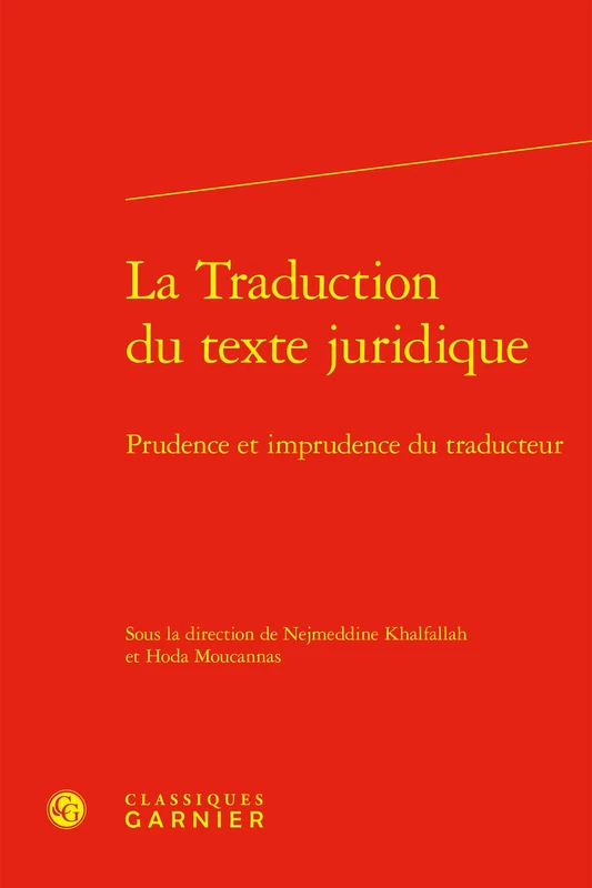 La Traduction Du Texte Juridique: Prudence Et Imprudence Du Traducteur (Rencontres, 613)