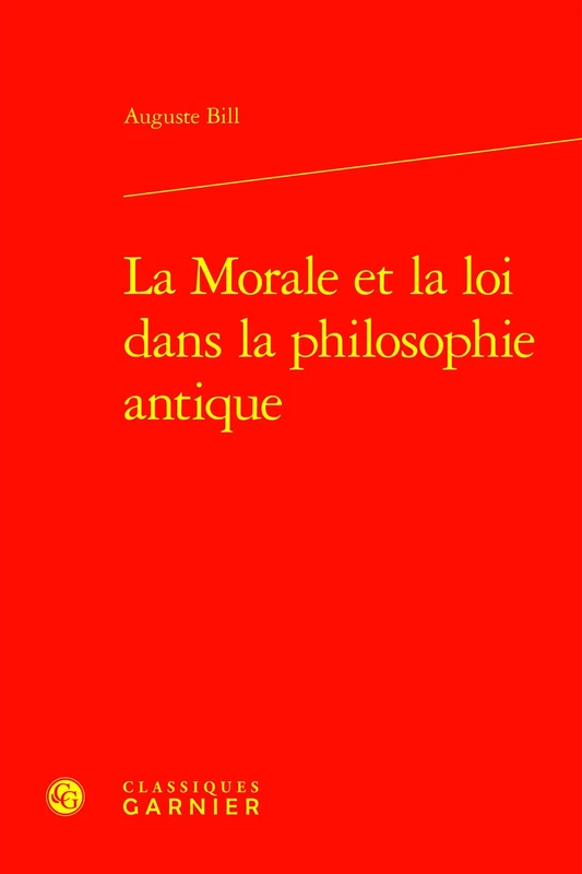 La Morale Et La Loi Dans La Philosophie Antique (Etudes D'histoire Et De Philosophie Religieuses, 18)