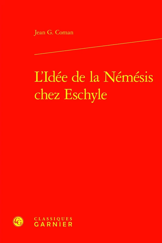 L'Idee de la Nemesis Chez Eschyle (Etudes D'histoire Et De Philosophie Religieuses, 26)