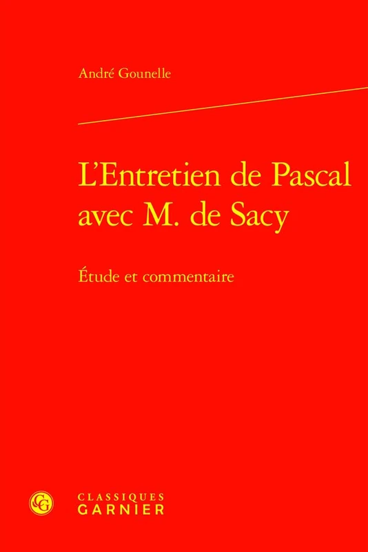 L'Entretien de Pascal Avec M. de Sacy: Etude Et Commentaire (Etudes D'histoire Et De Philosophie Religieuses, 60) - Image 1