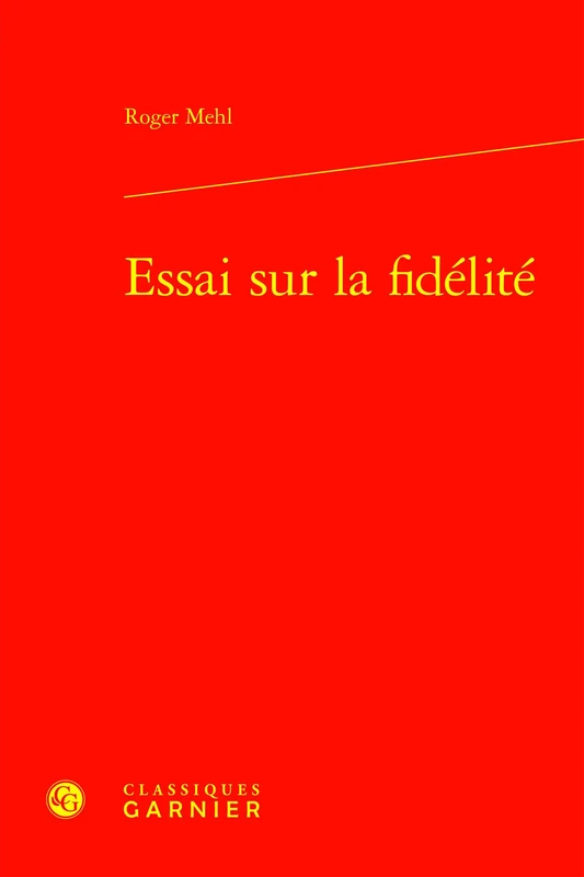 Essai Sur La Fidelite (Etudes D'histoire Et De Philosophie Religieuses, 66)