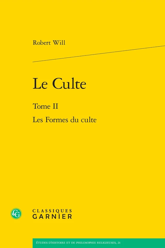 Le Culte: Les Formes Du Culte: Tome II (Etudes D'histoire Et De Philosophie Religieuses, 21) - Image 1