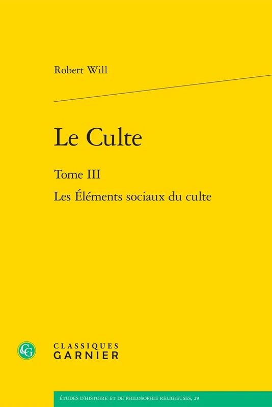 Le Culte. Tome III: Les Elements Sociaux Du Culte: 3 (Etudes D'histoire Et De Philosophie Religieuses, 29) - Image 1