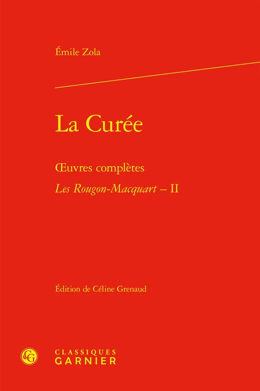 La Curée: oeuvres complètes - Les Rougon-Macquart, II