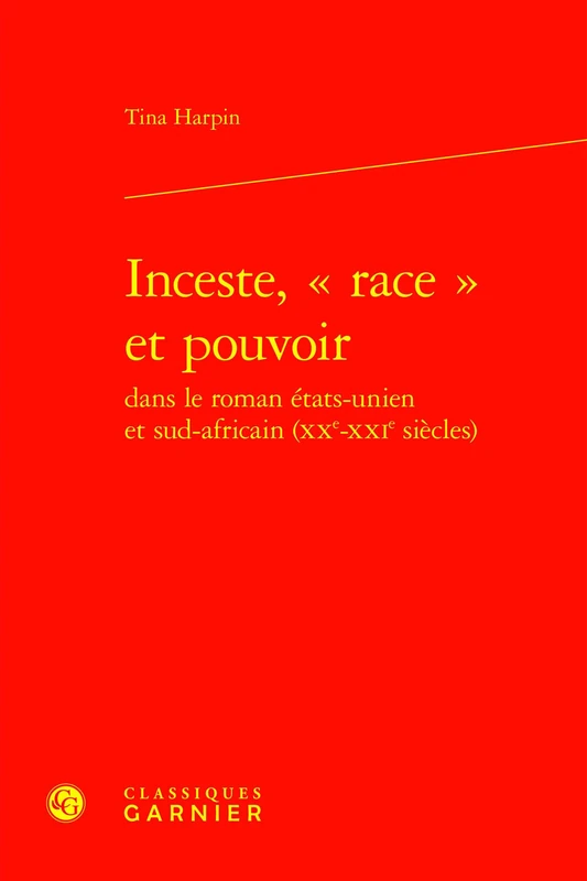 Inceste, Race Et Pouvoir (Litterature, Histoire, Politique, 59)