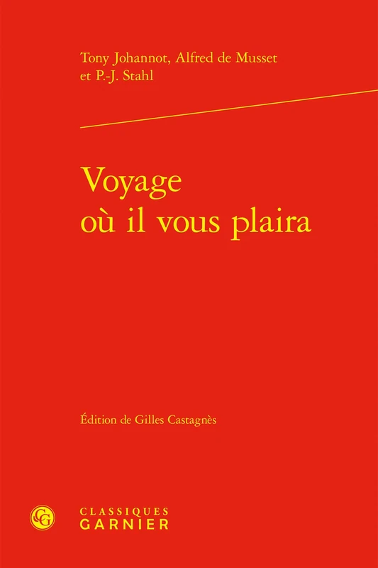 Voyage Ou Il Vous Plaira (Bibliotheque Du Xixe Siecle, 8)