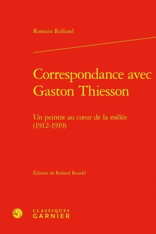 Correspondance Avec Gaston Thiesson: Un Peintre Au Coeur de la Melee (1912-1919): 7 (Les Xxe Et Xxie Siecles, 7) - Image 1