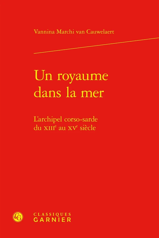 Un Royaume Dans La Mer: L'Archipel Corso-Sarde Du Xiiie Au Xve Siecle (Bibliotheque D'histoire Medievale, 37) - Image 1