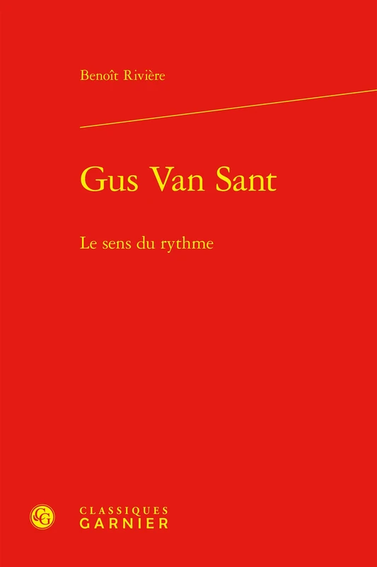 Gus Van Sant: Le Sens Du Rythme (Recherches Cinematographiques, 13)