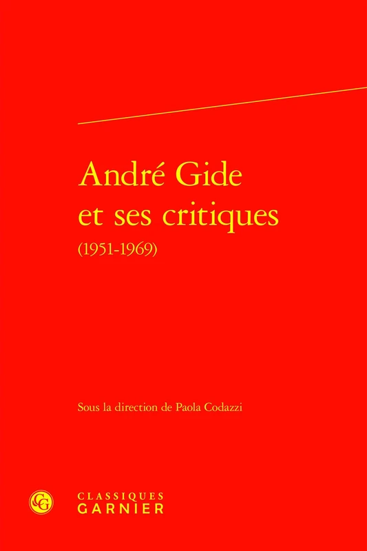 Andre Gide Et Ses Critiques (Bibliotheque Gidienne, 30)