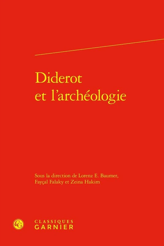 Diderot Et l'Archeologie: 45 (Le Dix-huitieme Siecle, 45)