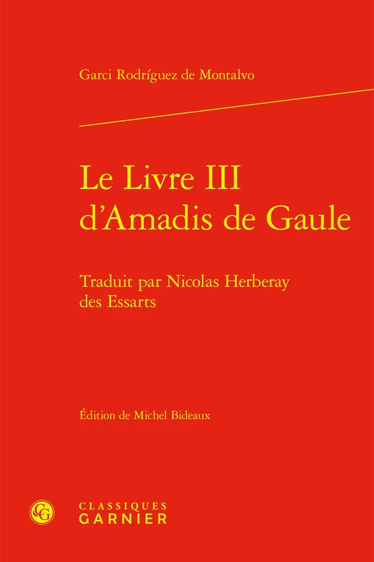 Le Livre III d'Amadis de Gaule: Traduit Par Nicolas Herberay Des Essarts: 5 (Romans De Chevalerie De La Renaissance, 5) - Image 1