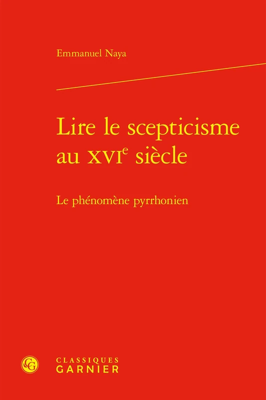 Lire Le Scepticisme Au Xvie Siecle: Le Phenomene Pyrrhonien