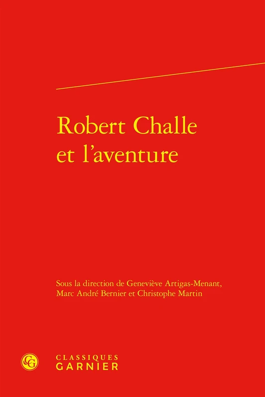 Robert Challe Et l'Aventure: 46 (Le Dix-huitieme Siecle, 46)