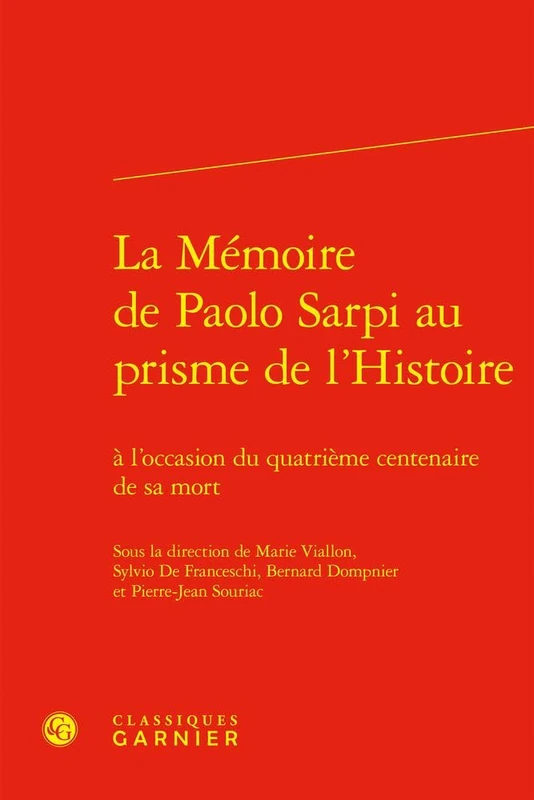 La Memoire de Paolo Sarpi Au Prisme de l'Histoire a l'Occasion Du Quatrieme Centenaire de Sa Mort (Constitution De La Modernite, 49) - Image 1