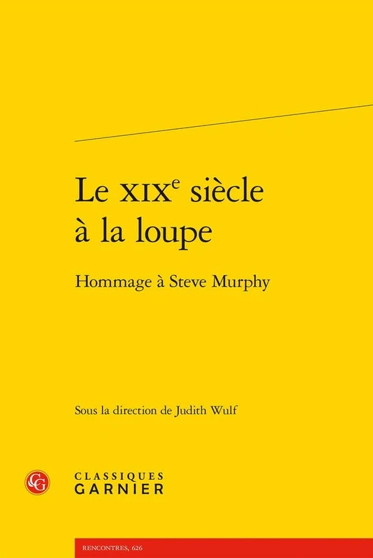 Le XIXe Siecle a la Loupe: Hommage a Steve Murphy