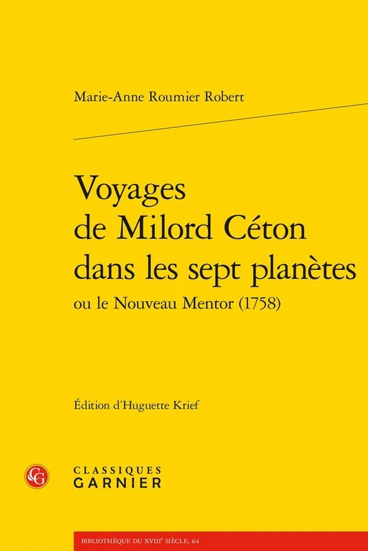 Voyages de Milord Ceton Dans Les Sept Planetes Ou Le Nouveau Mentor (1758) (Bibliotheque Du Xviiie Siecle, 64)