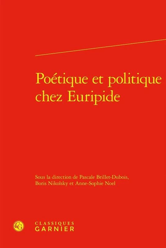 Poetique Et Politique Chez Euripide