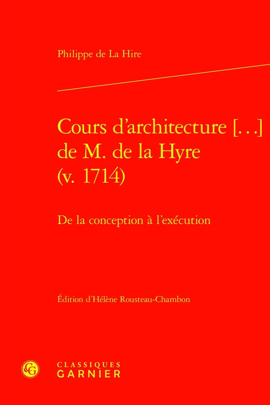 Cours d'architecture [...] de M. de la Hyre (v. 1714): De la conception à l'exécution - Image 1