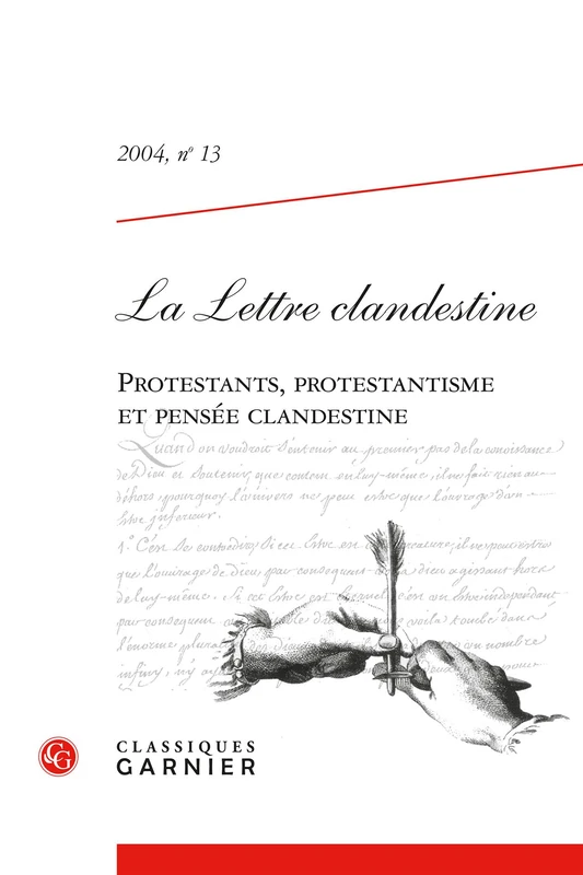 La Lettre Clandestine: Protestants, Protestantisme Et Pensee Clandestine: 2004, n° 13