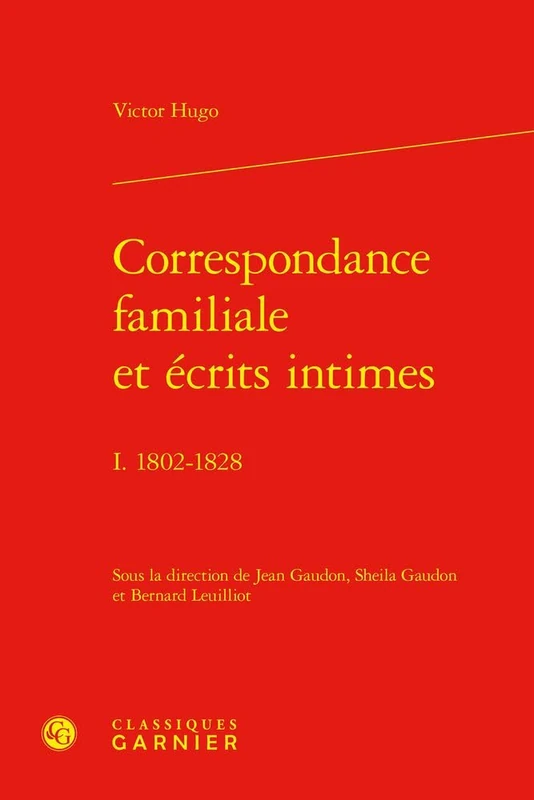 Correspondance Familiale Et Ecrits Intimes: I. 1802-1828