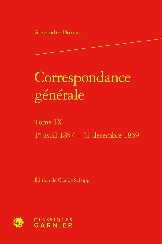 Correspondance Generale IX: 1er Avril 1857 - 31 Decembre 1859: Tome IX (Le Dix-neuvieme Siecle, 24)