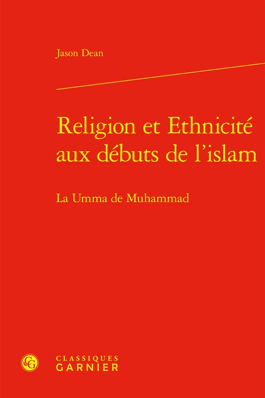 Religion Et Ethnicite Aux Debuts de l'Islam: La Umma de Muhammad