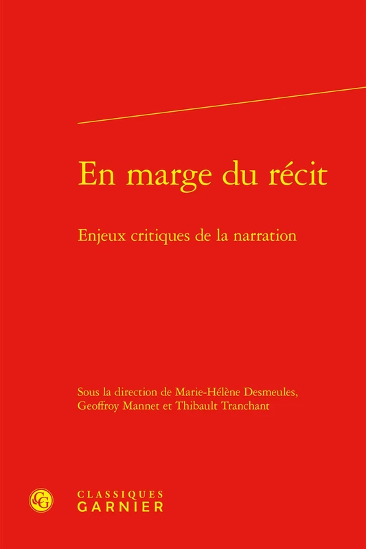 En Marge Du Recit: Enjeux Critiques de la Narration