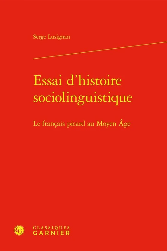 Essai d'Histoire Sociolinguistique: Le Francais Picard Au Moyen Age