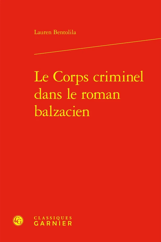 Le Corps Criminel Dans Le Roman Balzacien: 12