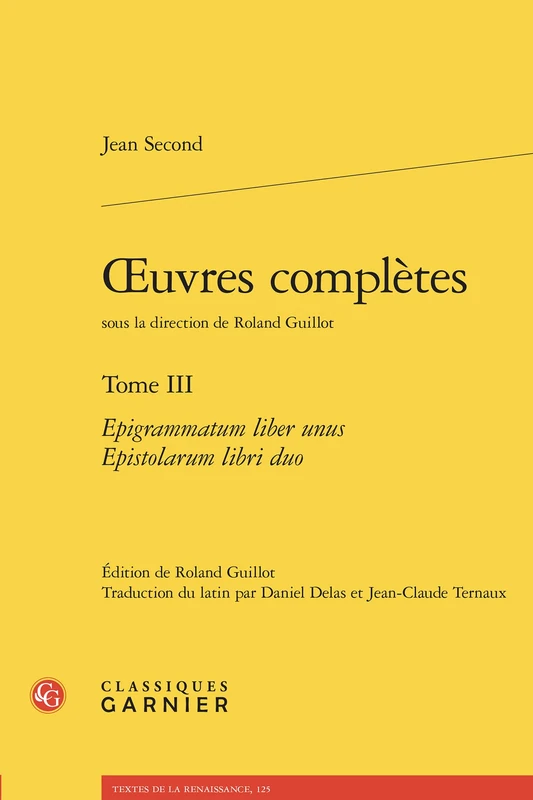 Oeuvres Completes. Tome III: Epigrammatum Liber Unus Epistolarum Libri Duo