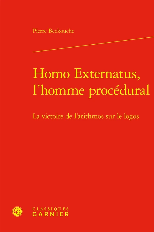 Homo Externatus, l'Homme Procedural: La Victoire de l'Arithmos Sur Le Logos