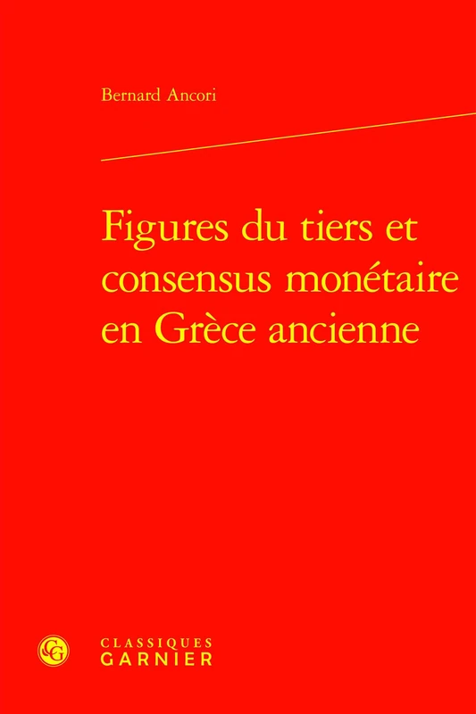 Figures Du Tiers Et Consensus Monetaire En Grece Ancienne (Bibliotheque De L'economiste, 65) - Image 1