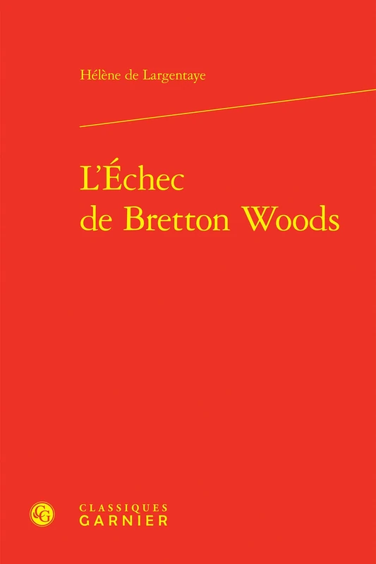 L'Echec de Bretton Woods