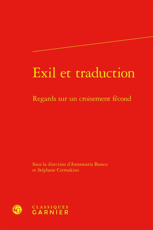 Exil Et Traduction: Regards Sur Un Croisement Fecond