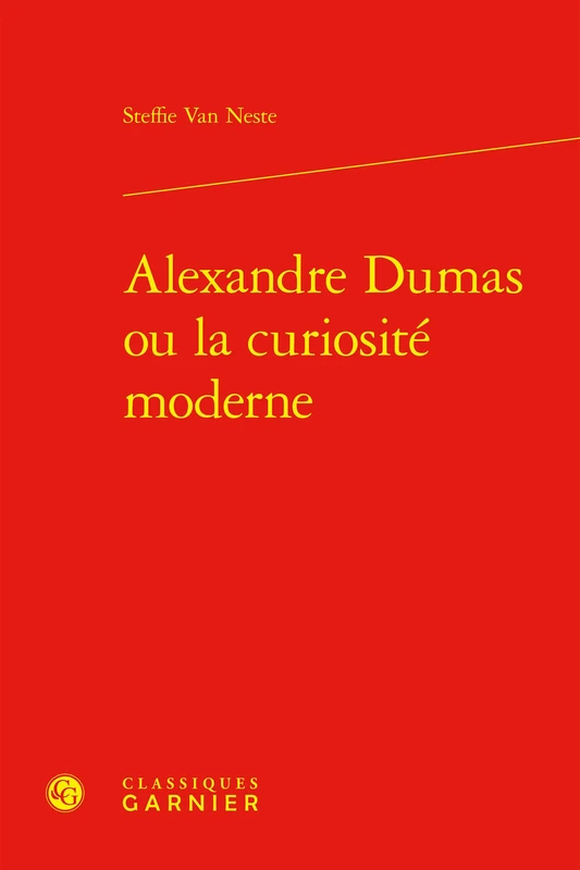 Alexandre Dumas Ou La Curiosite Moderne