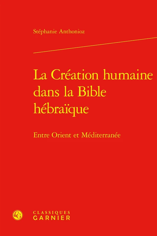 La Création humaine dans la Bible hébraïque: Entre Orient et Méditerranée