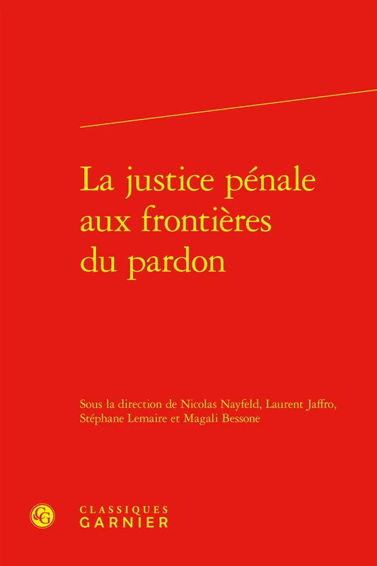 La Justice Penale Aux Frontieres Du Pardon