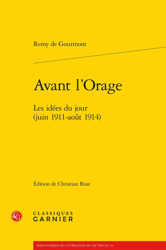 Avant l'Orage: Les Idees Du Jour (Juin 1911-Aout 1914) (Bibliotheque De Litterature Du Xxe Siecle, 53)