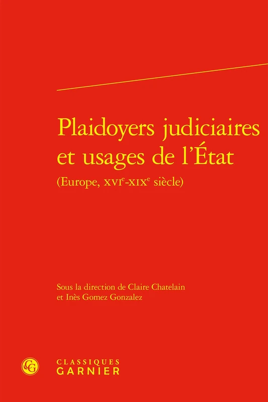 Plaidoyers Judiciaires Et Usages de l'Etat: 13 (Traites Sur La Langue Francaise, 13)