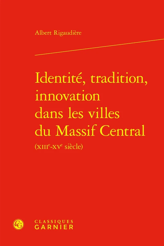 Identite, Tradition, Innovation Dans Les Villes Du Massif Central