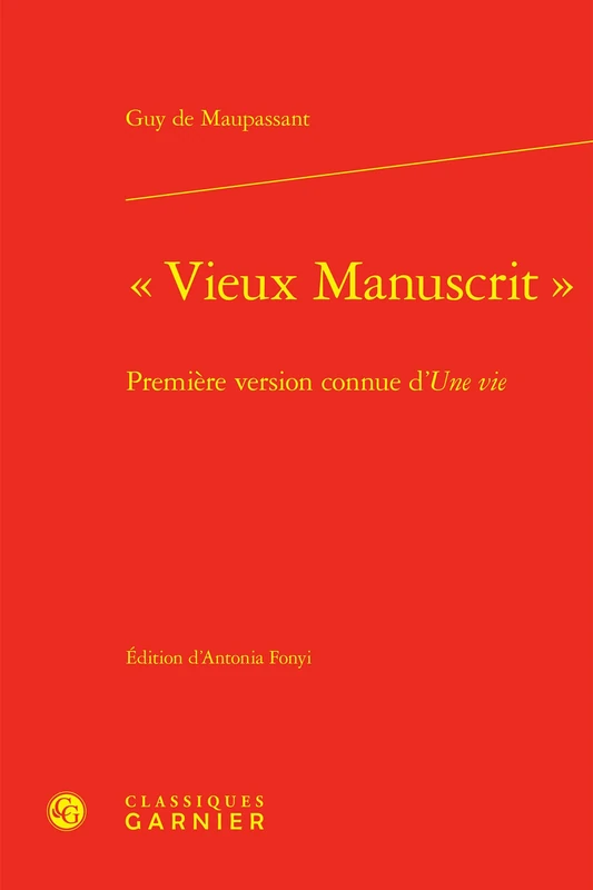 Vieux Manuscrit: Premiere Version Connue d'Une Vie (Bibliotheque Du Xixe Siecle, 121)