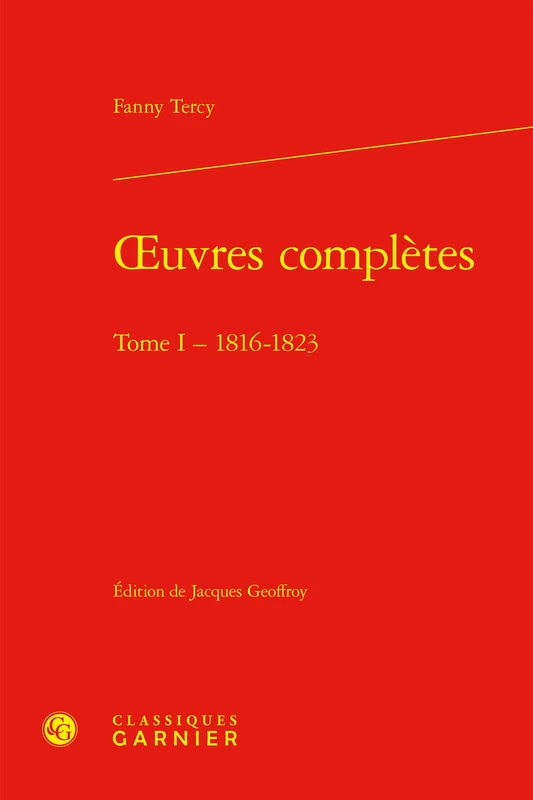 Oeuvres Completes. Tome I: 1816-1823: 1 (Xixe Siecle, 10)