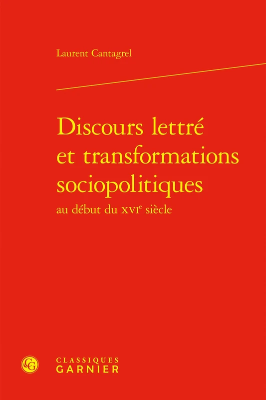 Discours Lettre Et Transformations Sociopolitiques Au Debut Du Xvie Siecle: 4 (Perspectives Humanistes, 4)
