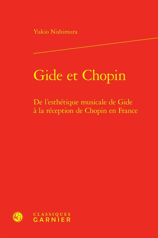 Gide Et Chopin: de l'Esthetique Musicale de Gide a la Reception de Chopin En France (Bibliotheque Gidienne, 35)