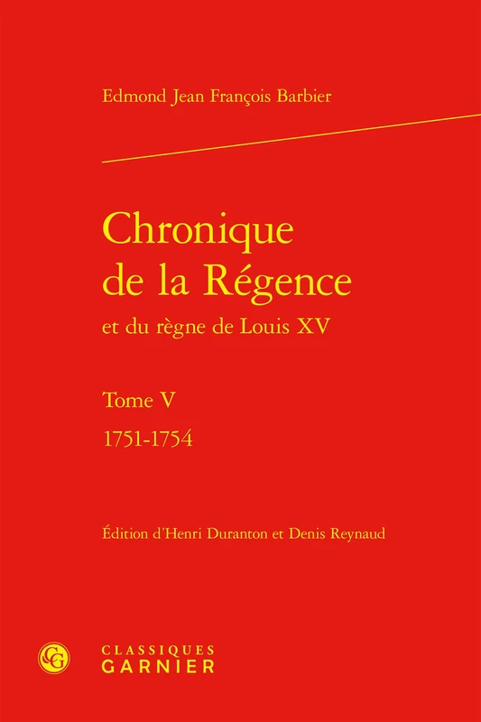 Chronique de la Regence: 1751-1754: Tome V (Lire Le Dix-huitieme Siecle, 83)