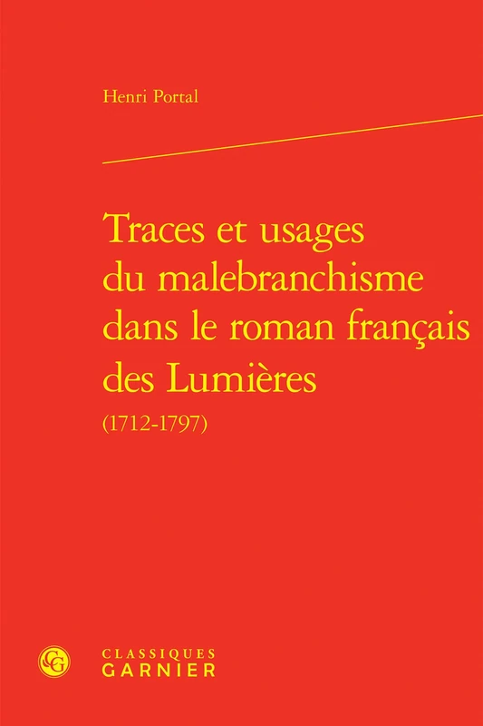 Traces Et Usages Du Malebranchisme Dans Le Roman Francais Des Lumieres (L'europe Des Lumieres, 93)