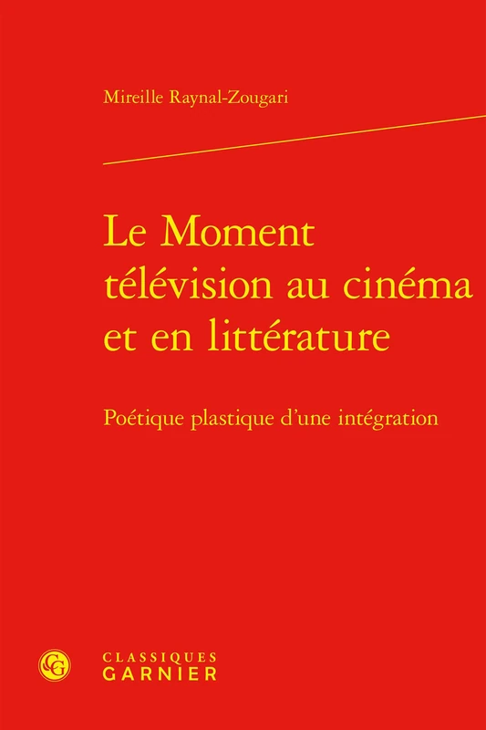Le Moment Television Au Cinema Et En Litterature: Poetique Plastique d'Une Integration (Figurales, 2)