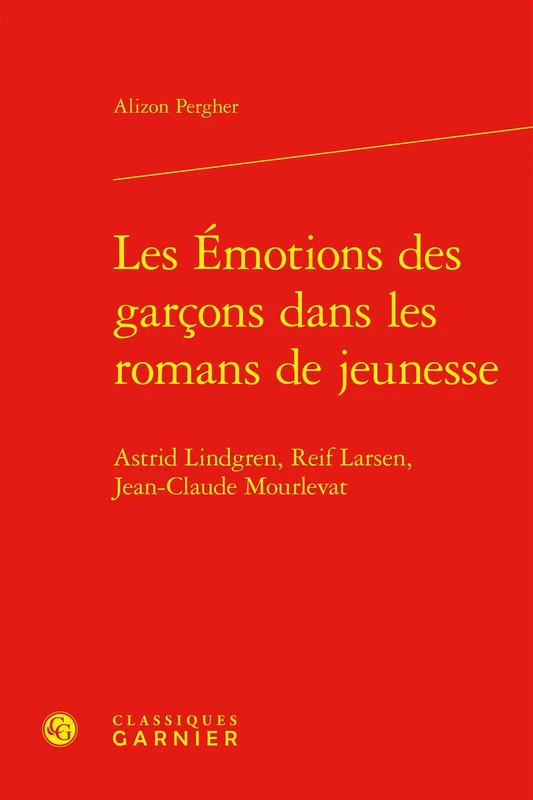 Les Emotions Des Garcons Dans Les Romans de Jeunesse: Astrid Lindgren, Reif Larsen, Jean-Claude Mourlevat: 4 (Litteratures De Jeunesse, 4) - Image 1