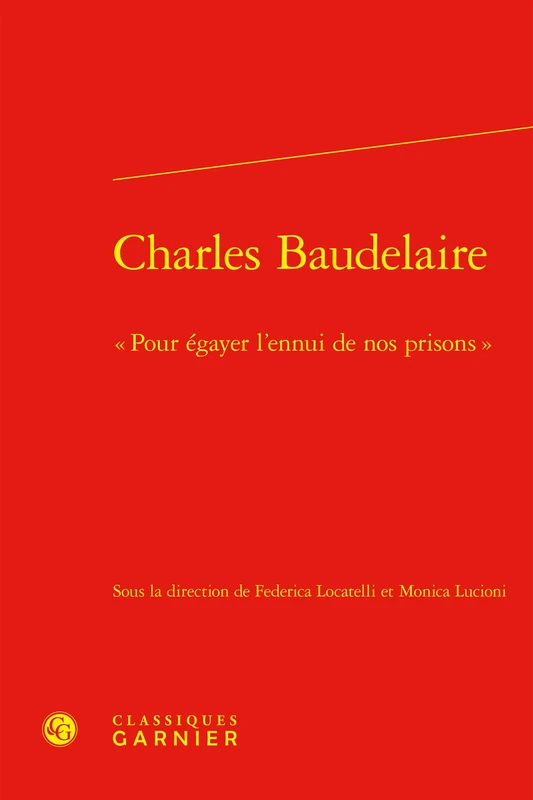 Charles Baudelaire: Pour Egayer l'Ennui de Nos Prisons (Rencontres, 673) - Image 1